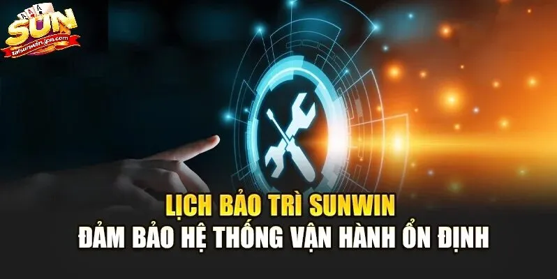 Bảo Trì Sunwin Là Gì?