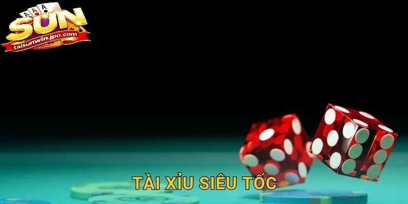 Tài Xỉu Siêu Tốc Sunwin – Nhịp Độ Cảm Xúc Bùng Nổ 2026